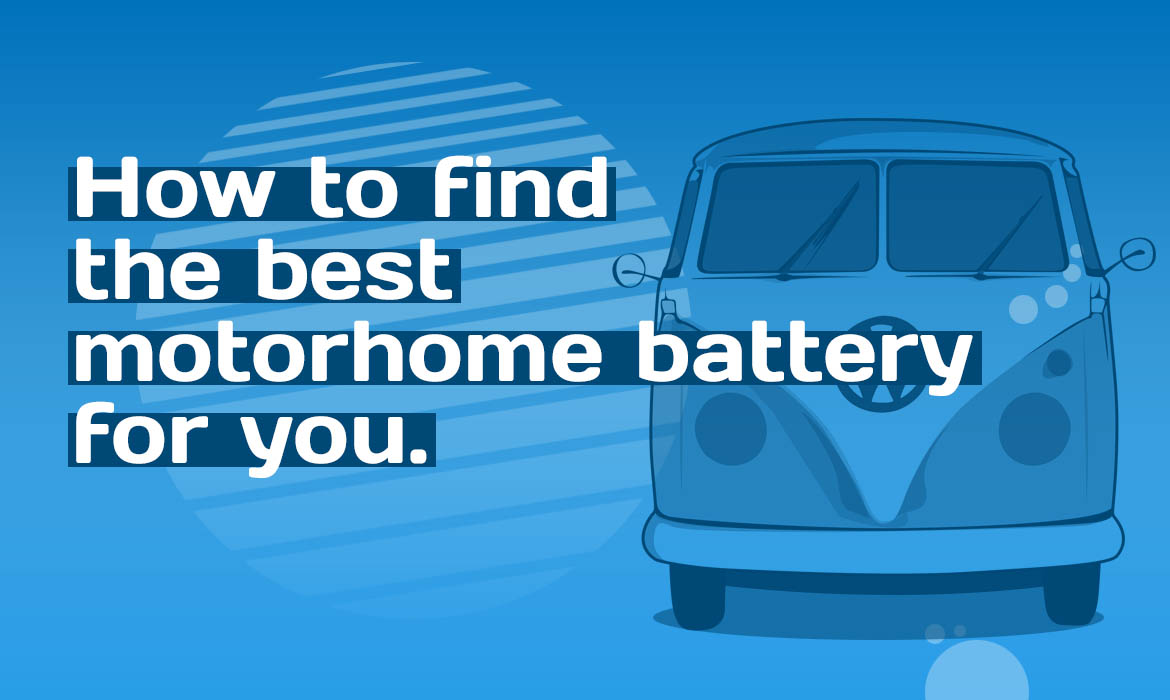 How to find the best motorhome battery for you