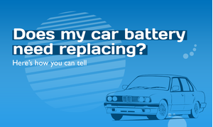 'Does my car battery need replacing? Here's how you can tell' with illustration of a car.